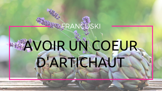 avoir un coeur d'artichaut