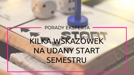 kilka wskazówek na udany start semestru
