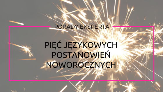 pięć językowych postanowień noworocznych